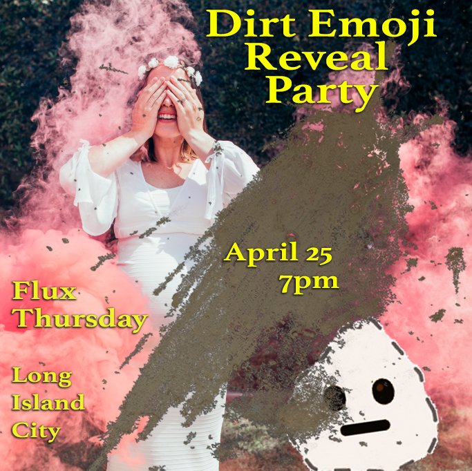 An explosion of colors, a woman in a white dress and a summary of following invite text to Dirt Emoji Reveal Party on April 25